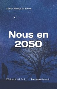 bokomslag Nous en 2050: Un voyage magique dans la physique des quanta, des cordes et des plasmas
