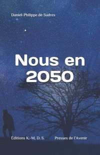 bokomslag Nous en 2050: Un voyage magique dans la physique des quanta, des cordes et des plasmas