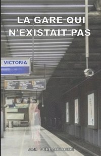 bokomslag La gare qui n'existait pas