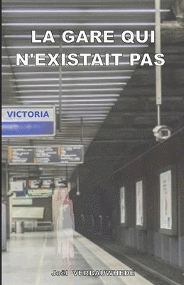 bokomslag La gare qui n'existait pas