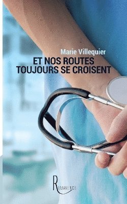 bokomslag Et nos routes toujours se croisent