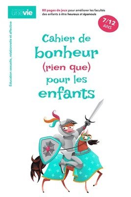 Cahier de bonheur (rien que) pour les enfants: Éducation sexuelle, relationnelle et affective 1