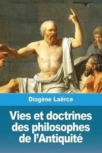 bokomslag Vies et doctrines des philosophes de l'Antiquit