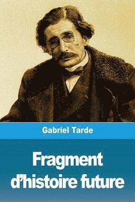 Gabriel Tarde - Fragment d'histoire future, Häftad