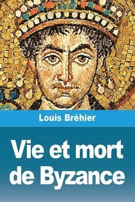 Louis Bréhier - Vie et mort de Byzance, Häftad