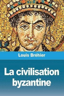 Louis Bréhier - civilisation byzantine, Häftad