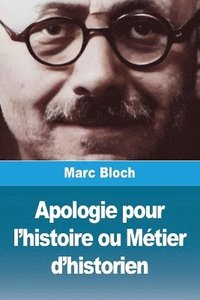 bokomslag Apologie pour l'histoire ou Mtier d'historien