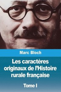 bokomslag Les caractères originaux de l'Histoire rurale française: Tome I