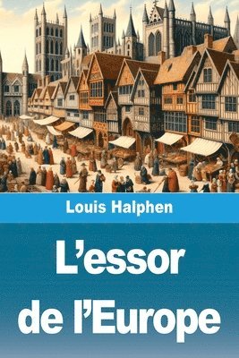 Louis Halphen - L'essor de l'Europe, Häftad
