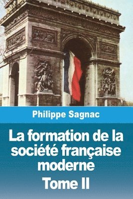 bokomslag La formation de la socit franaise moderne