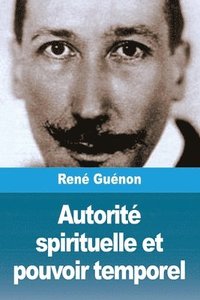 bokomslag Autorité spirituelle et pouvoir temporel