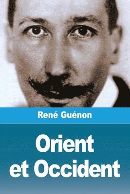 René Guénon, René - Orient et Occident, Häftad
