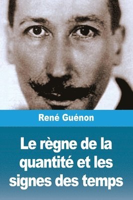 René Guénon, René - règne de la quantité et les signes des temps, Häftad