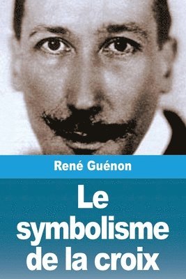 René Guénon, René - symbolisme de la croix, Häftad
