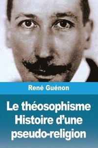 bokomslag Le thosophisme. Histoire d'une pseudo-religion