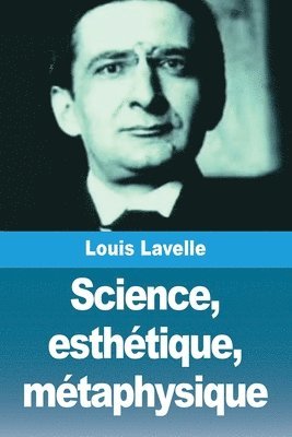 Science, esthétique, métaphysique 1