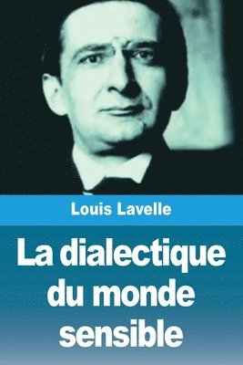 bokomslag La dialectique du monde sensible