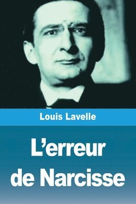 Louis Lavelle - L'erreur de Narcisse, Häftad