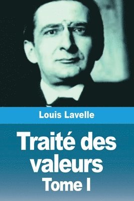 Louis Lavelle - Traité des valeurs, Häftad