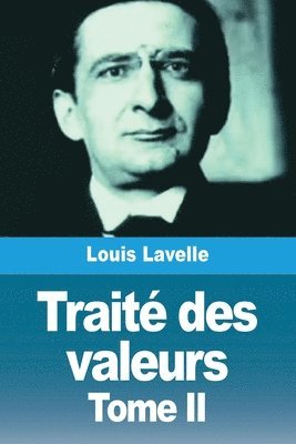 Louis Lavelle - Traité des valeurs, Häftad