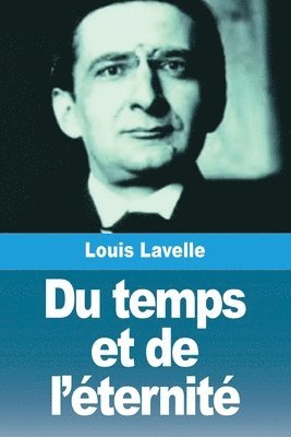 Louis Lavelle - Du temps et de l'éternité, Häftad