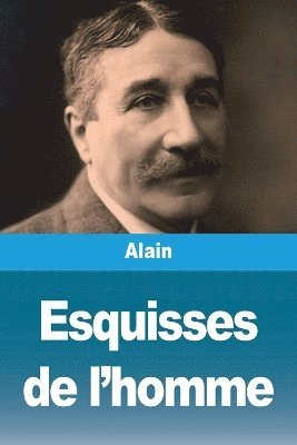Alain, Alain, - Esquisses de l'homme, Häftad