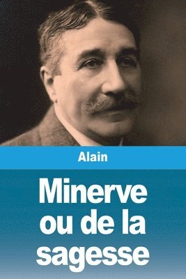Alain, Alain, - Minerve ou de la sagesse, Häftad
