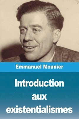 bokomslag Introduction aux existentialismes