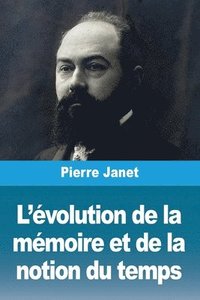 bokomslag L'évolution de la mémoire et de la notion du temps