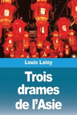 bokomslag Trois drames de l'Asie