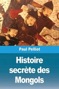 bokomslag Histoire secrète des Mongols