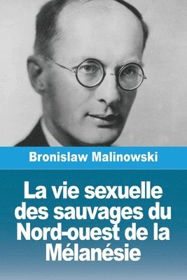 bokomslag vie sexuelle des sauvages du Nord-ouest de la Mélanésie