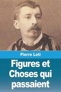 bokomslag Figures et Choses qui passaient