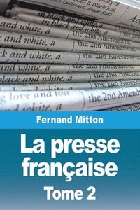 bokomslag La presse française: Tome 2