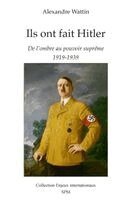 Alexandre Wattin - Ils ont fait Hitler, Häftad