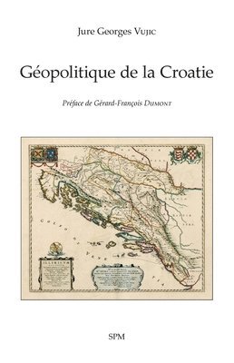 Jure Georges Vujic - Géopolitique de la Croatie, Häftad