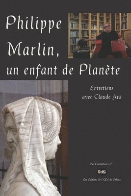 Philippe Marlin, un enfant de Planète: Entretiens avec Claude Arz 1