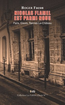 bokomslag Nicolas Flamel est Parmi Nous: Paris, Gisors, Rennes-Le-Château