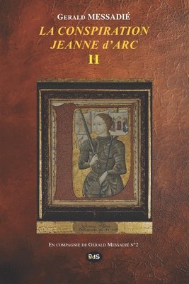 Gerald Messadié, Les Editions de l'Oeil Du Sphinx - CONSPIRATION JEANNE d'ARC TOME II, Häftad