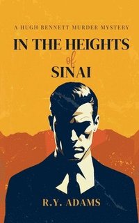 bokomslag In the Heights of Sinai: A Hugh Bennett Murder Mystery
