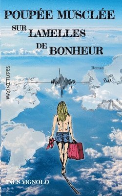 Inès Vignolo - Poupée musclée sur lamelles de bonheur - Magnitude 8.0, Häftad. Tillgänglighet: Lägg i varukorg