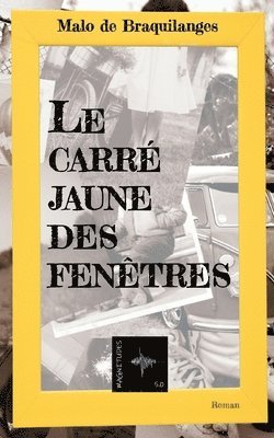 Malo de Braquilanges - carré jaune des fenêtres, Häftad