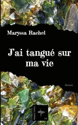 bokomslag J'ai tangué sur ma vie