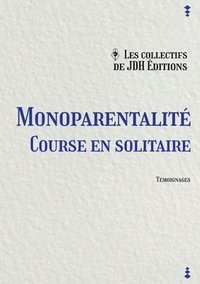 bokomslag Monoparentalité, course en solitaire