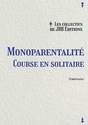 bokomslag Monoparentalite, course en solitaire