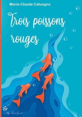 bokomslag Trois poissons rouges