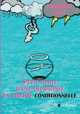 bokomslag Petit traité d'une déconfinée en liberté conditionnelle