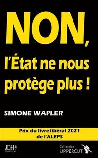 bokomslag Non, l'État Ne Nous Protège Plus !