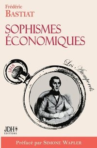 bokomslag Sophismes economiques, preface par Simone Wapler