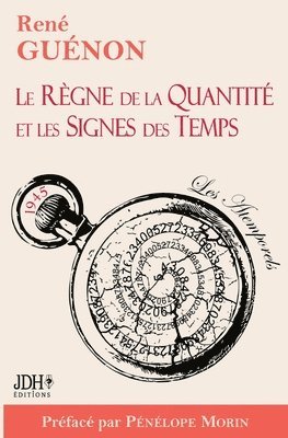 René Guénon, René - Règne de la Quantité et les Signes des Temps - édition 2022 - Préface par Pénélope Morin, Häftad